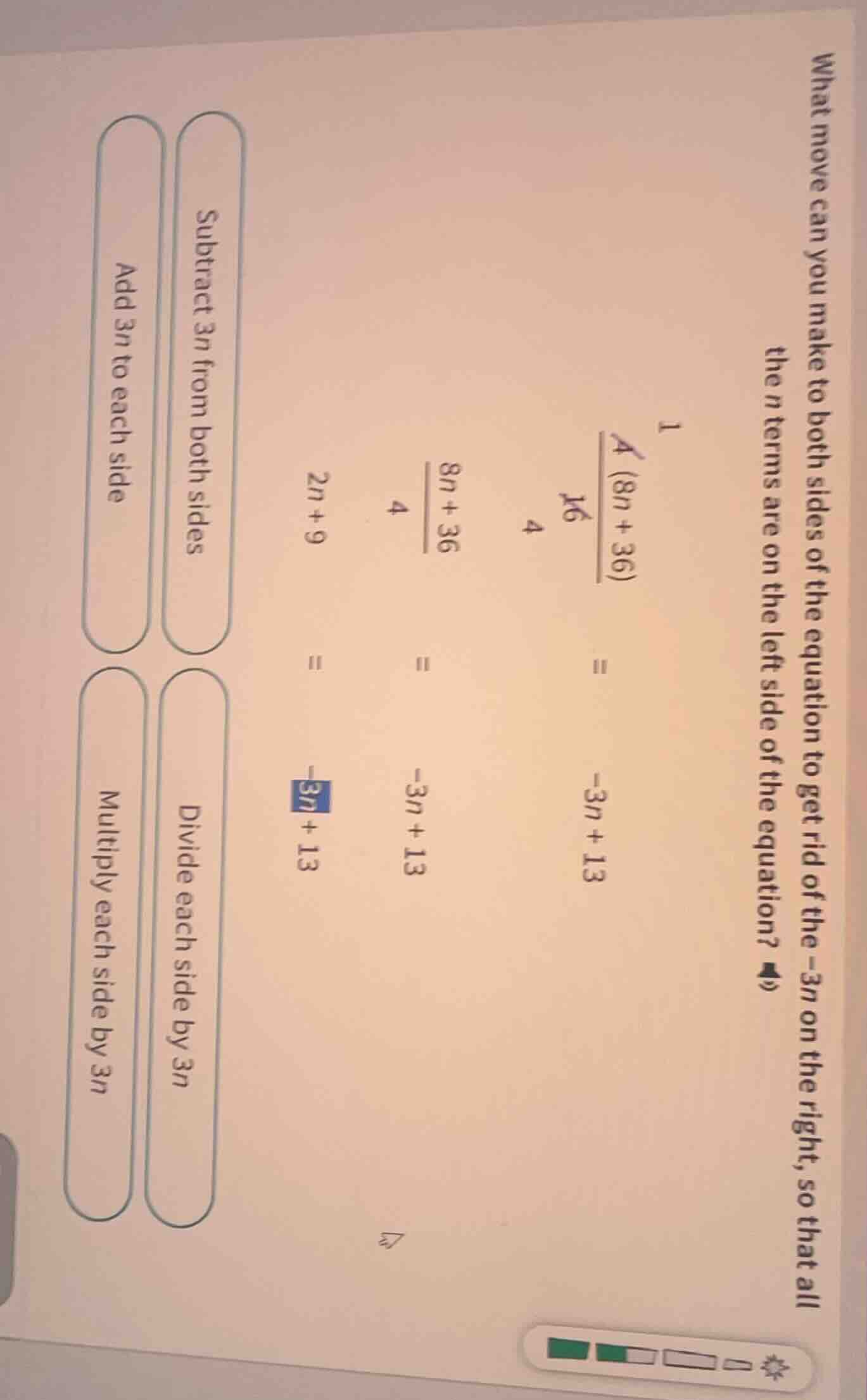 what move can you make to both sides of the equation to get rid of the …