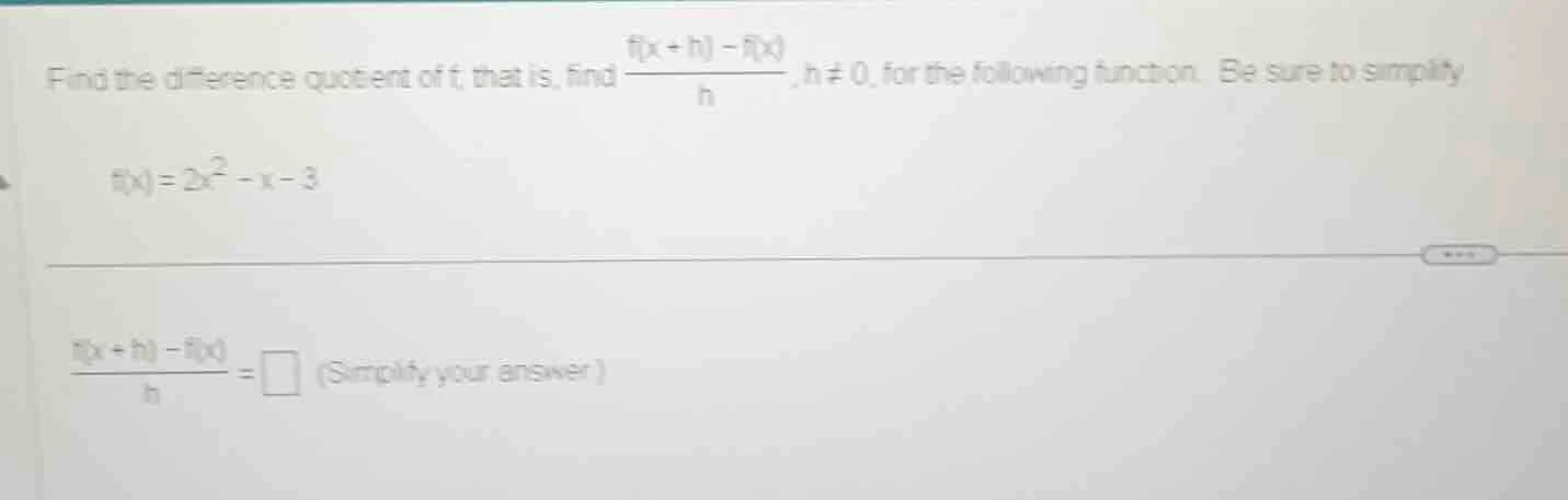 find the difference quotient of f, that is, find \\(\\frac{f(x + h) - f…