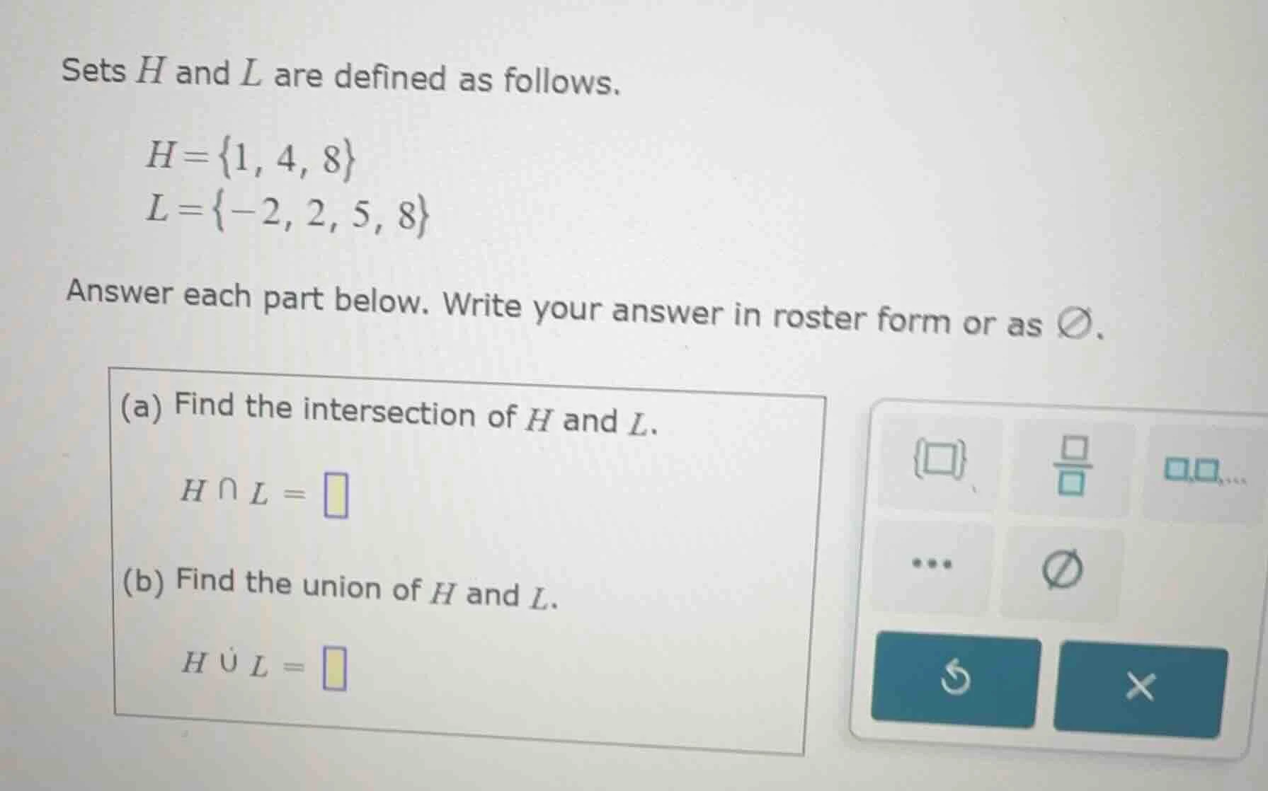 sets h and l are defined as follows. \\( h = \\{1, 4, 8\\} \\) \\( l = …