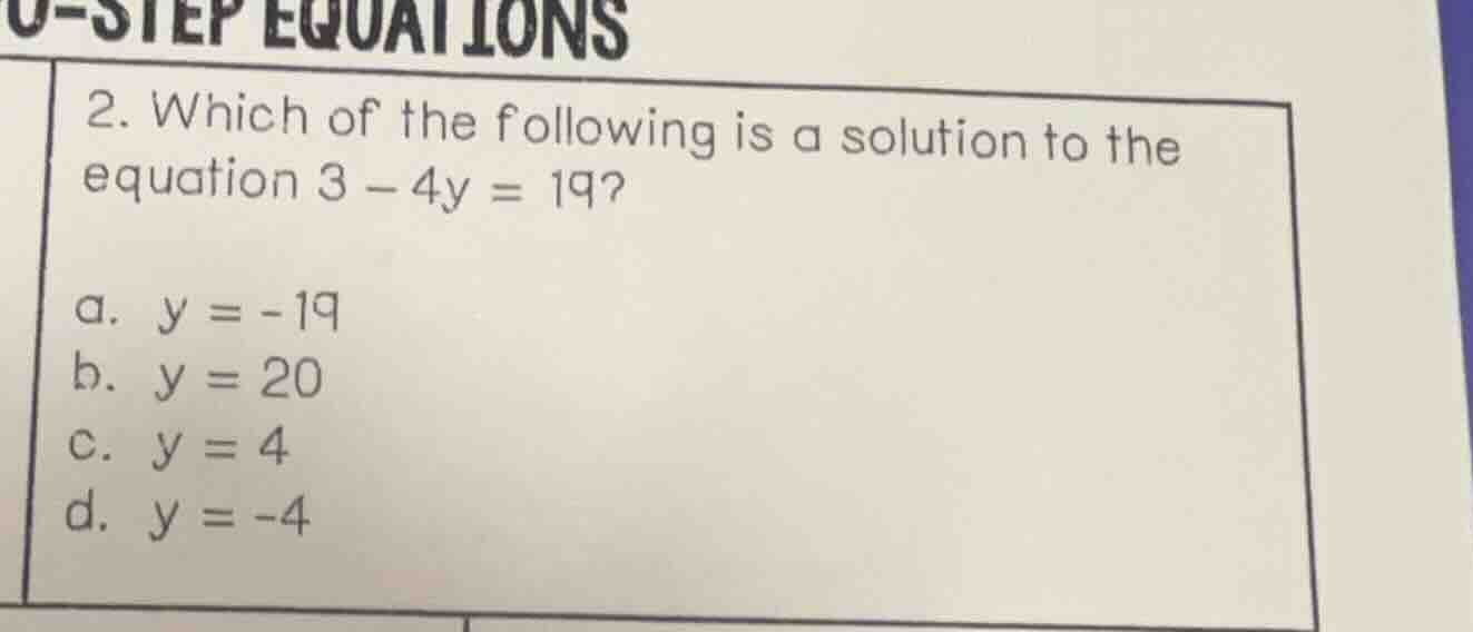 2. which of the following is a solution to the equation $3 - 4y = 19$? …