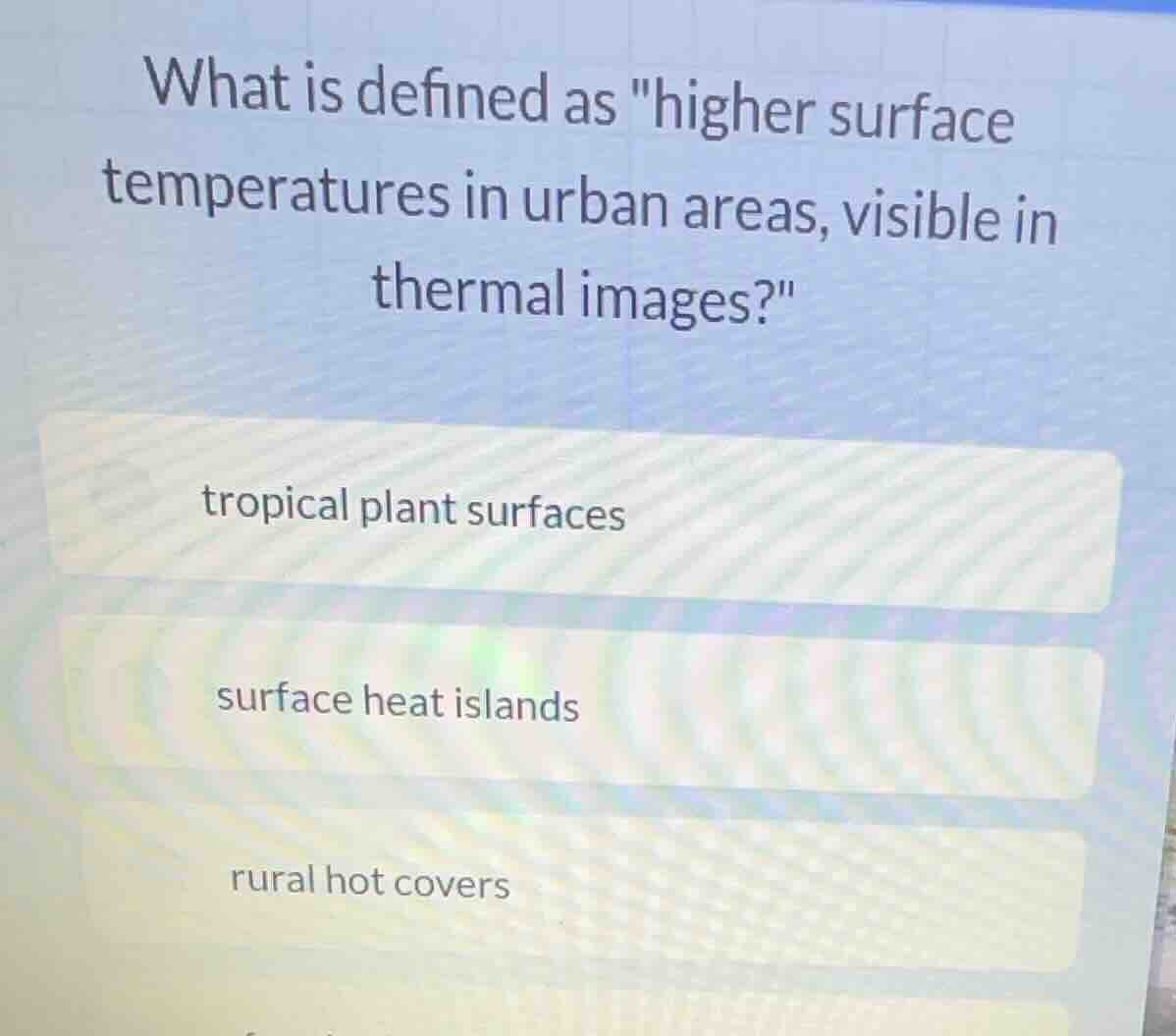 what is defined as \higher surface temperatures in urban areas, visible…