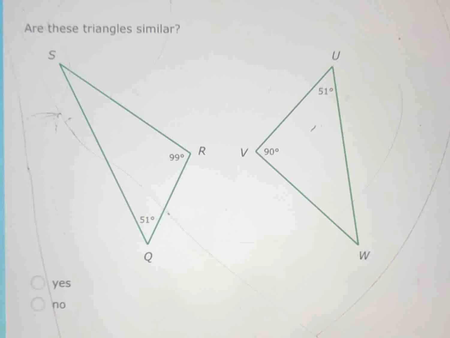 are these triangles similar? options: yes, no