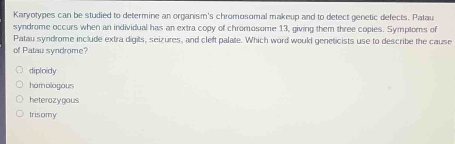 karyotypes can be studied to determine an organism’s chromosomal makeup…