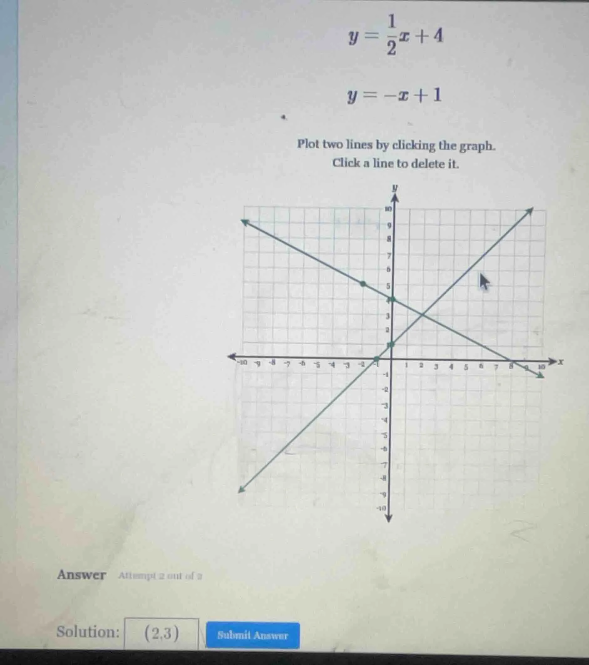 $y = \\frac{1}{2}x + 4$ $y = -x + 1$ plot two lines by clicking the gra…