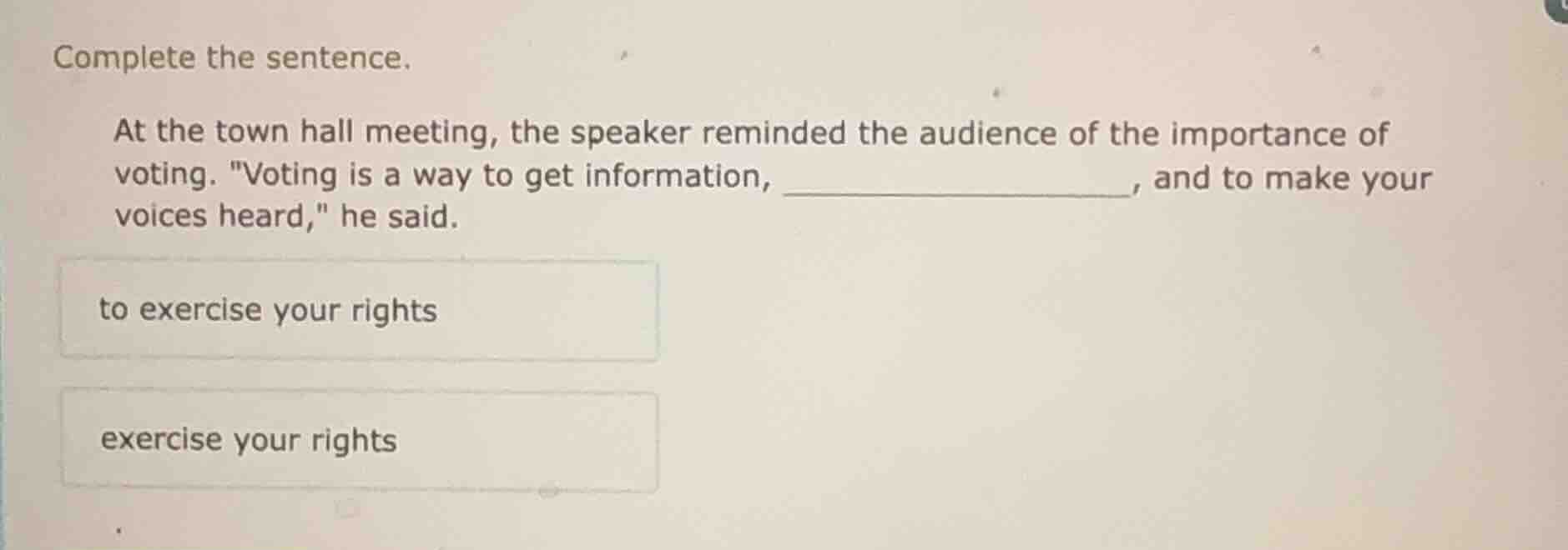 complete the sentence. at the town hall meeting, the speaker reminded t…