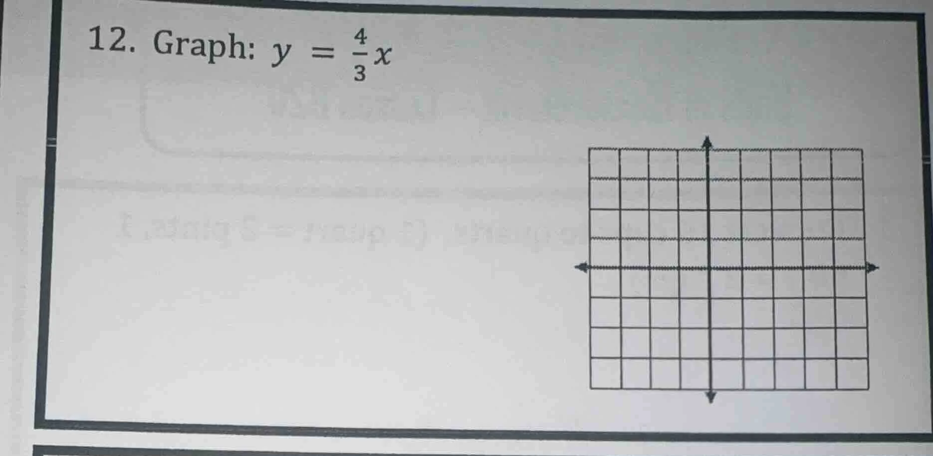 12. graph: $y = \\frac{4}{3}x$