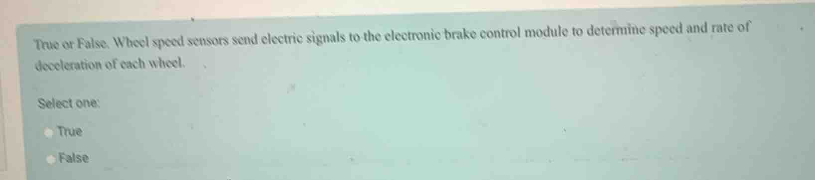 true or false. wheel speed sensors send electric signals to the electro…