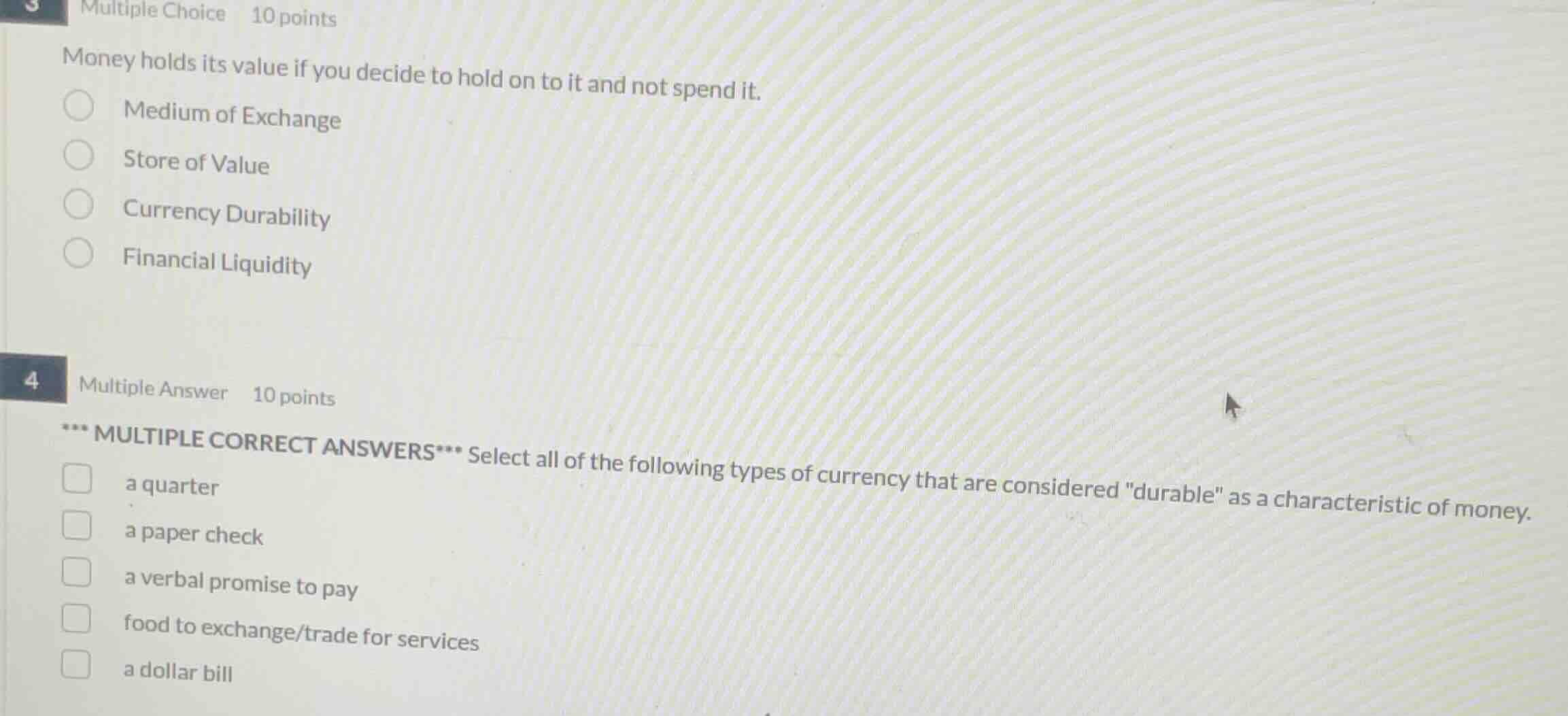 3 multiple choice 10 points money holds its value if you decide to hold…