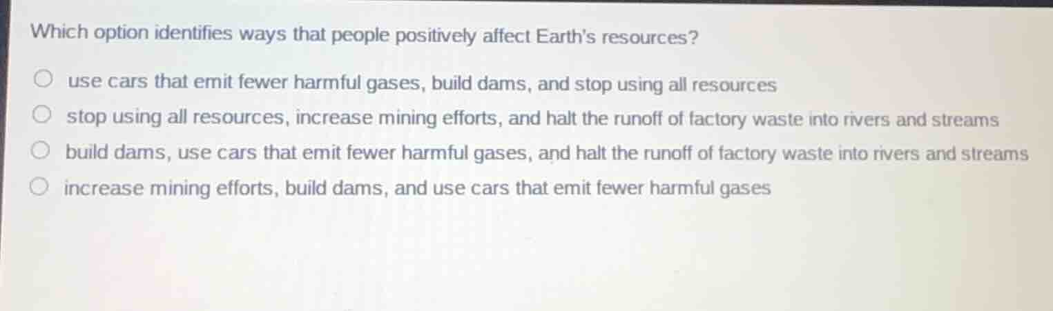 which option identifies ways that people positively affect earths resou…