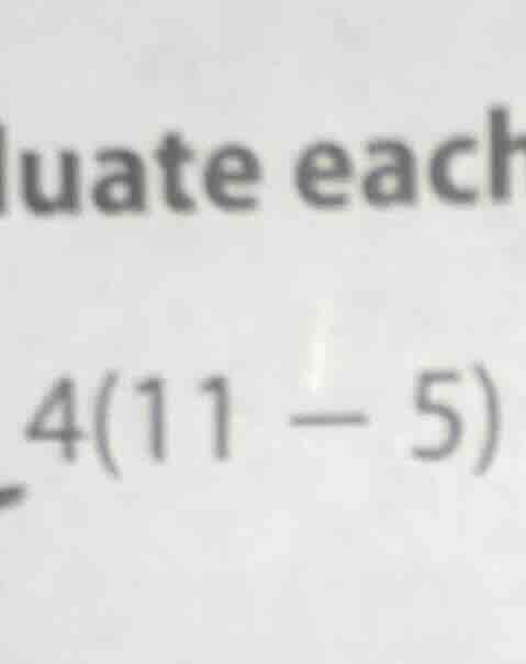 luate each 4(11 - 5)