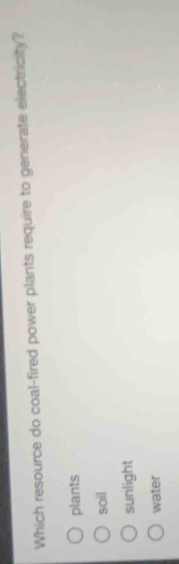 which resource do coal - fired power plants require to generate electri…