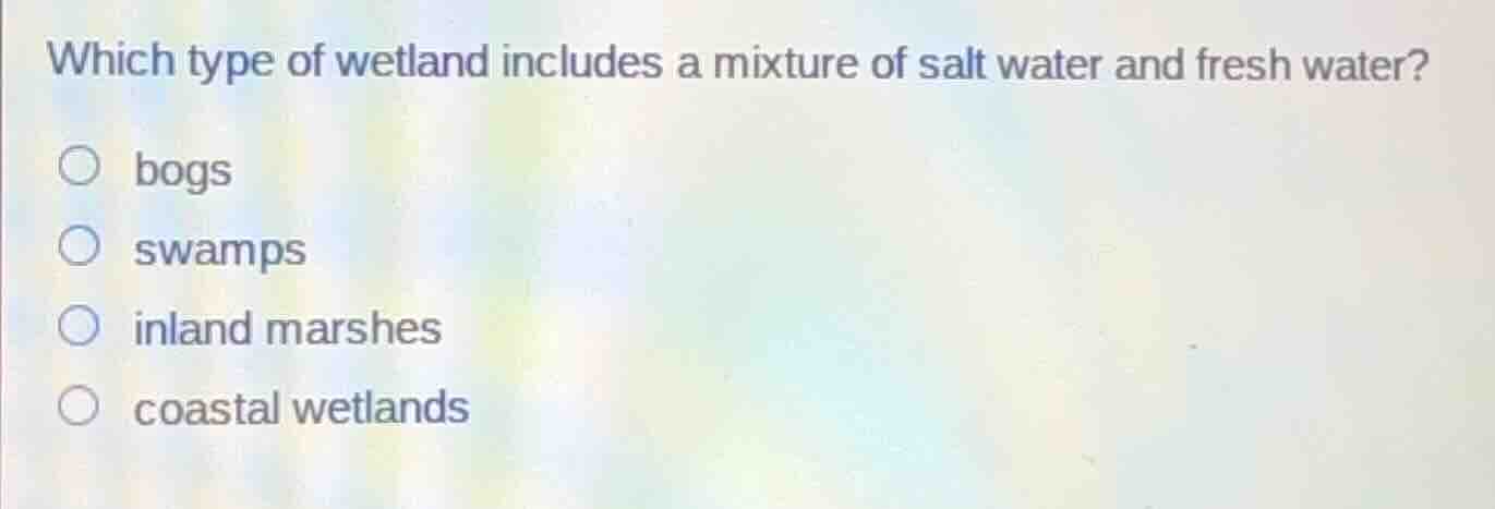 which type of wetland includes a mixture of salt water and fresh water?…