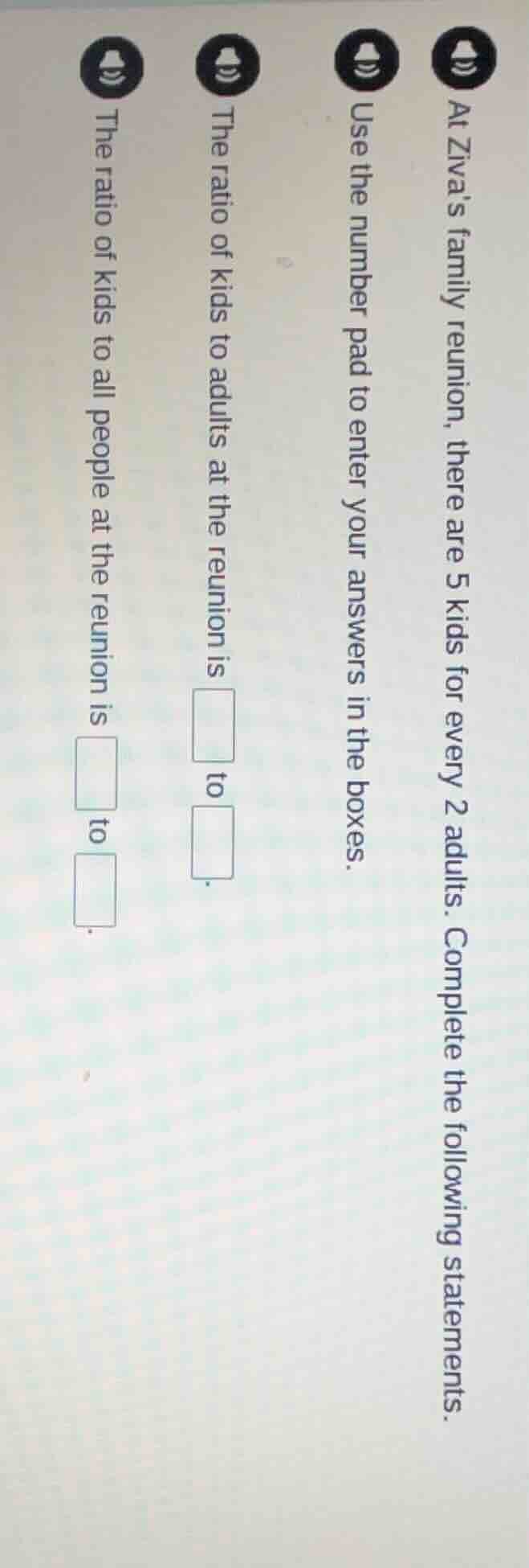 at zivas family reunion, there are 5 kids for every 2 adults. complete …