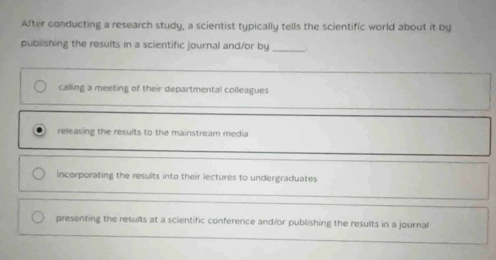 after conducting a research study, a scientist typically tells the scie…