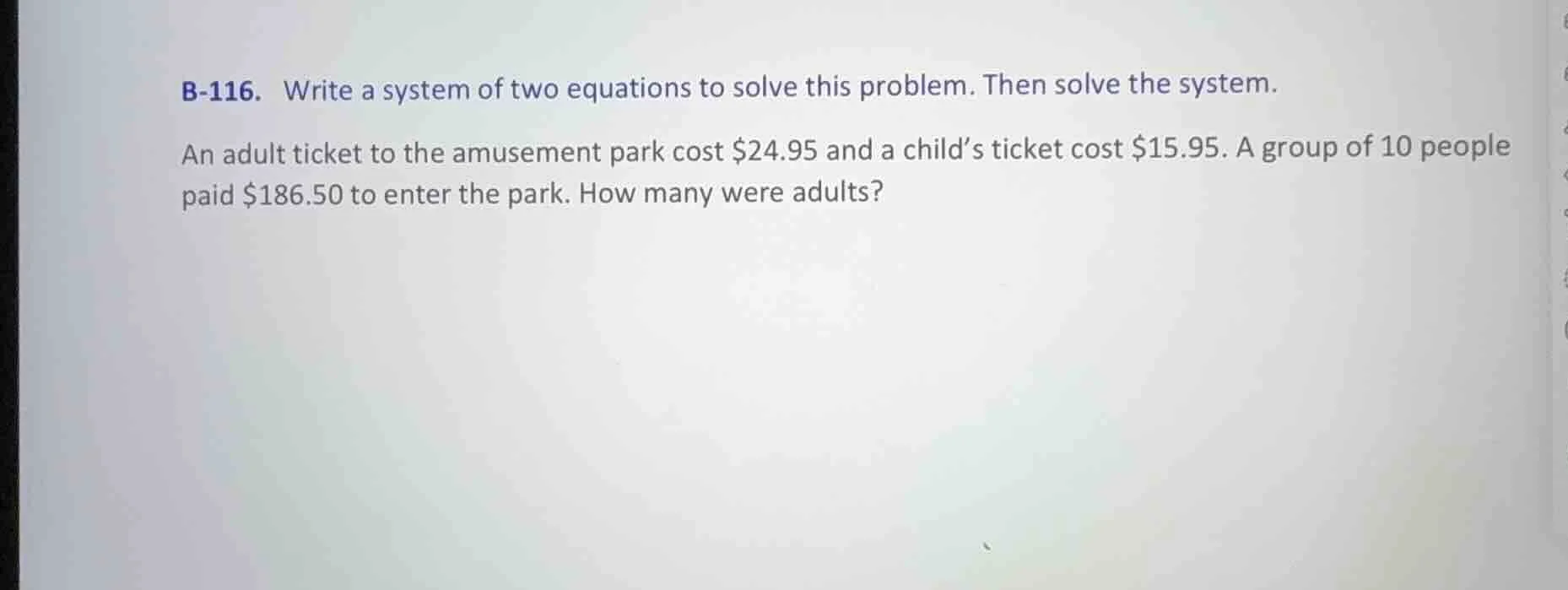 b-116. write a system of two equations to solve this problem. then solv…