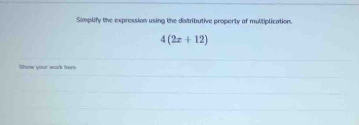 simplify the expression using the distributive property of multiplicati…