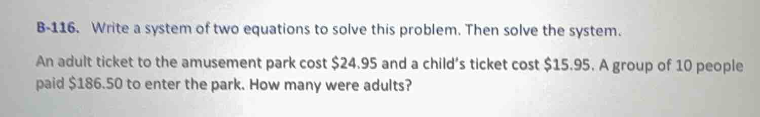 b-116. write a system of two equations to solve this problem. then solv…