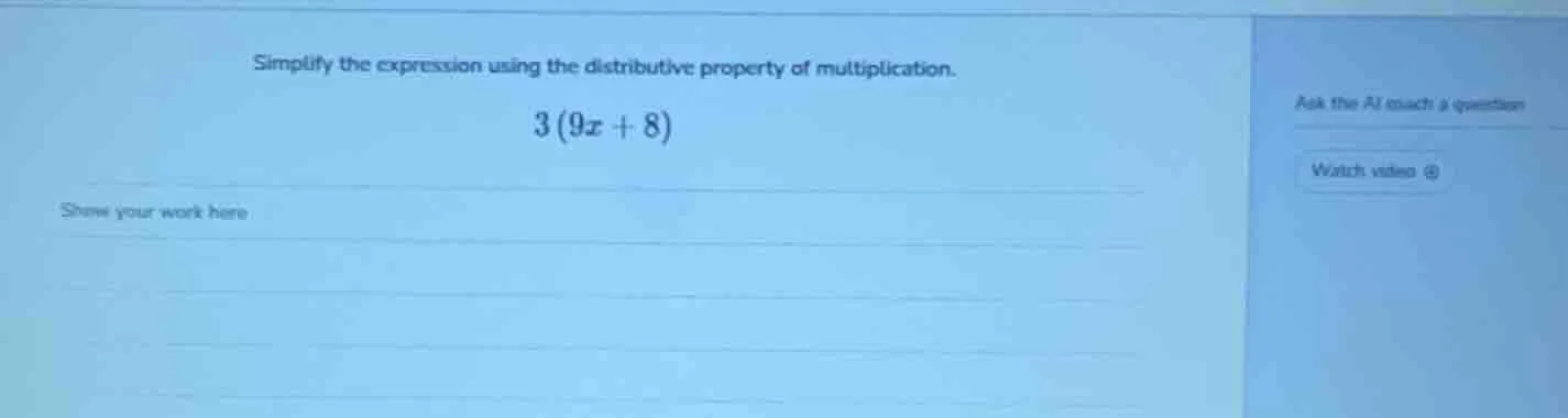 simplify the expression using the distributive property of multiplicati…