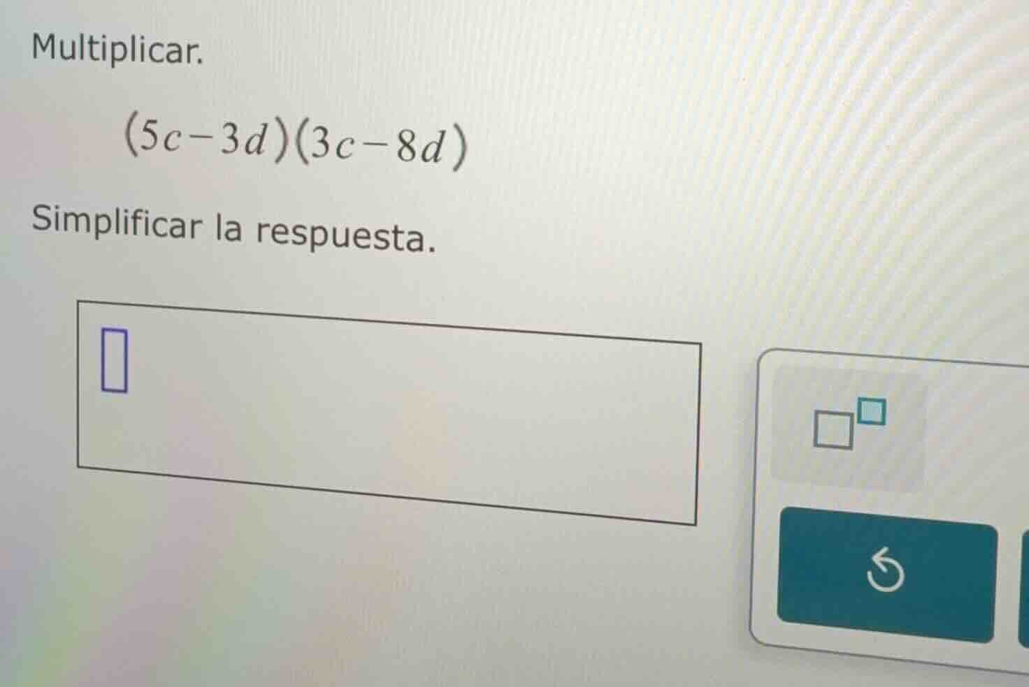 multiplicar. (5c - 3d)(3c - 8d) simplificar la respuesta.