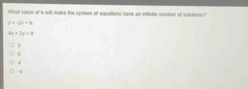 what value of b will make the system of equations have an infinite numb…