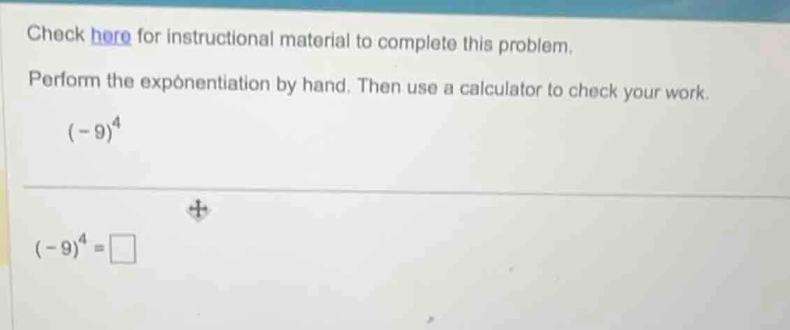 check here for instructional material to complete this problem. perform…