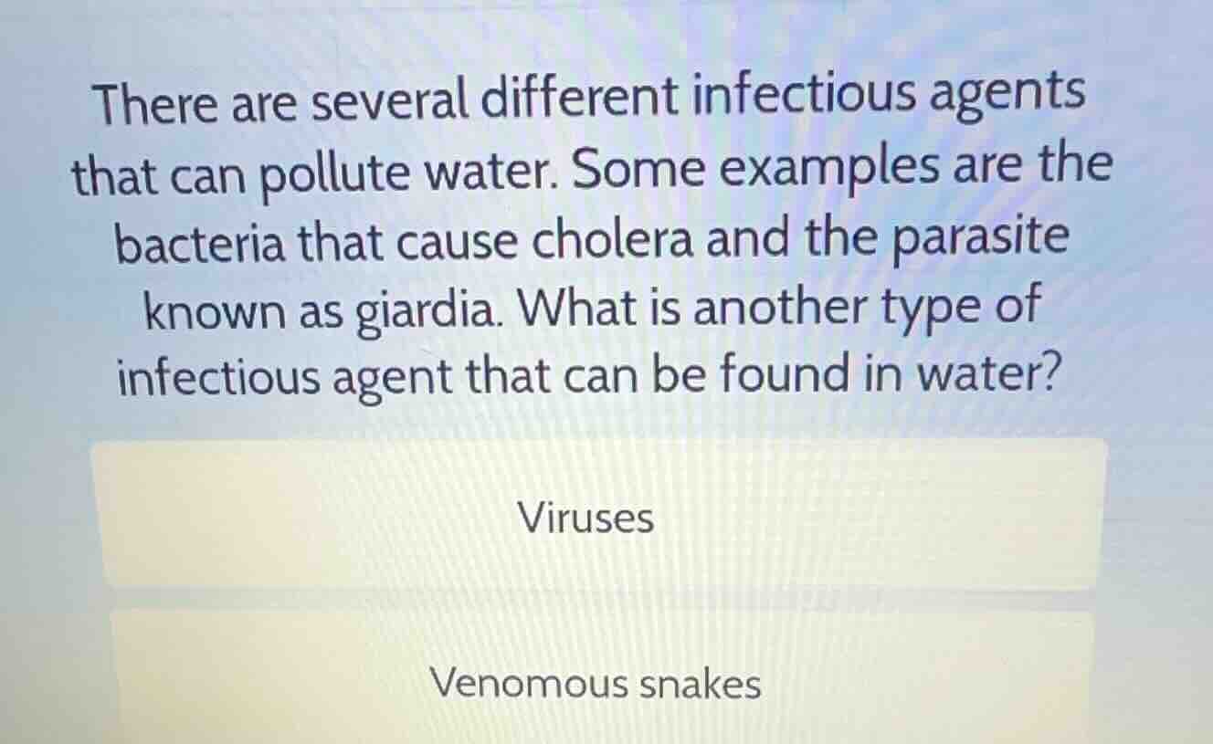 there are several different infectious agents that can pollute water. s…