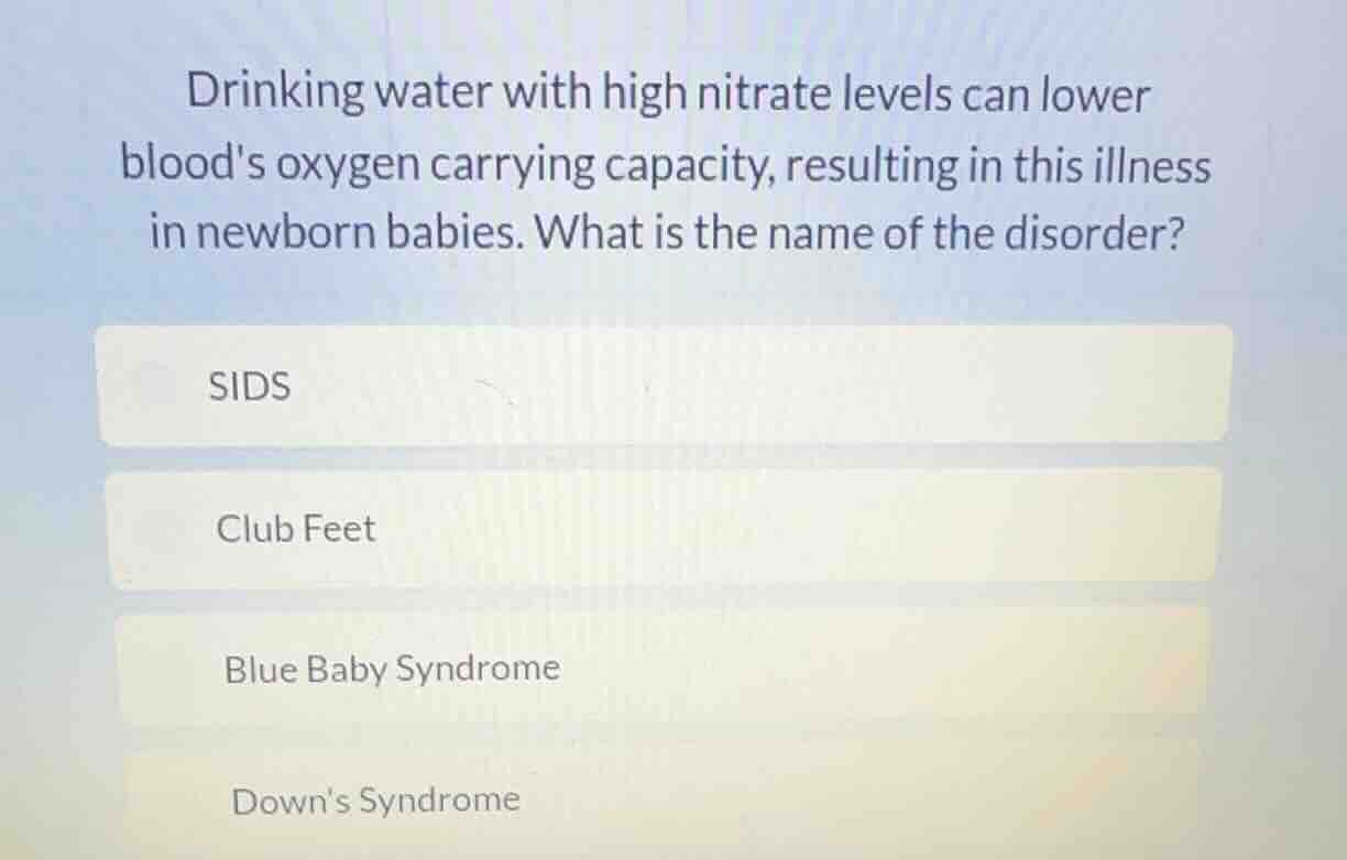 drinking water with high nitrate levels can lower bloods oxygen carryin…