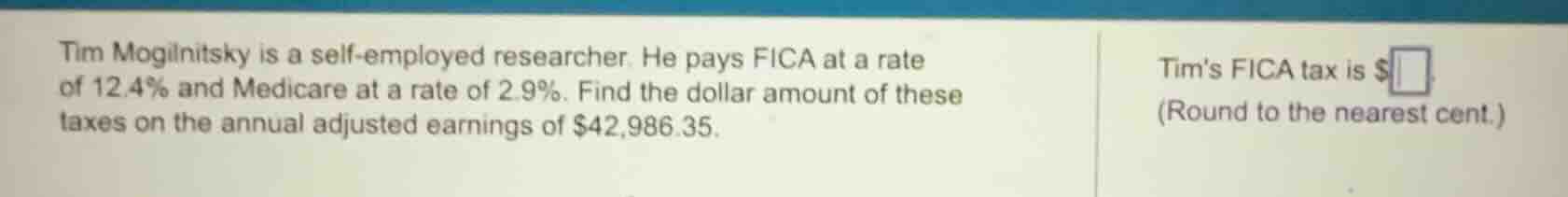 tim mogilnitsky is a self - employed researcher. he pays fica at a rate…