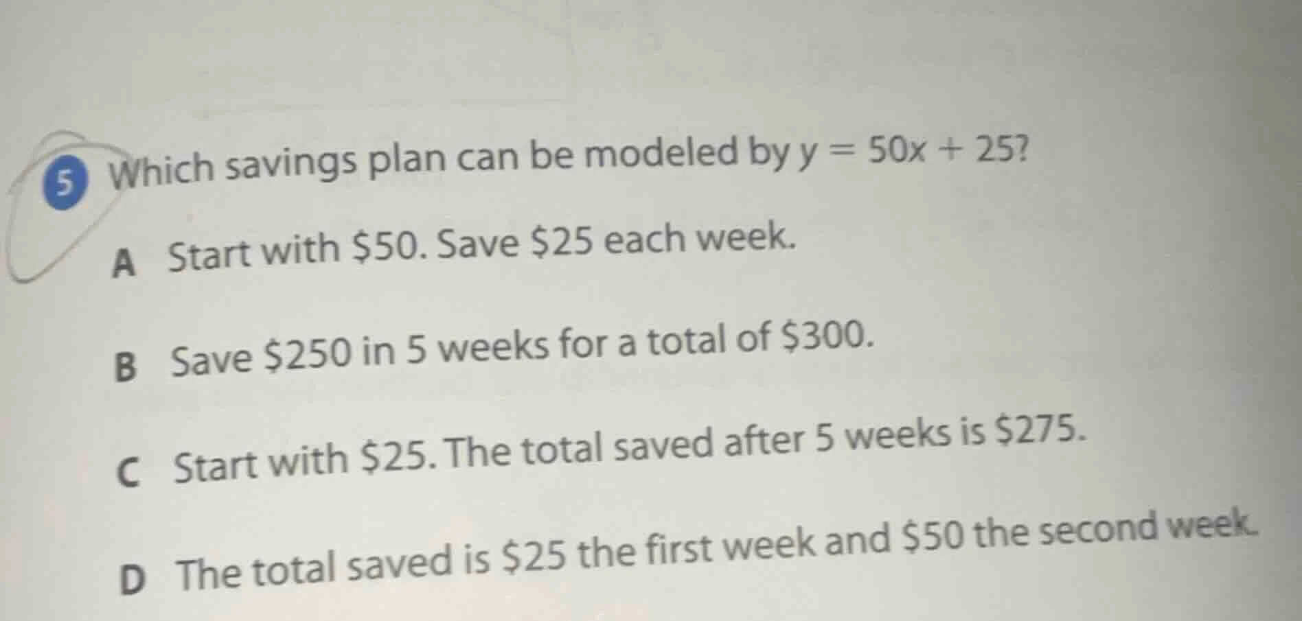 5 which savings plan can be modeled by $y = 50x + 25$? a start with $50…