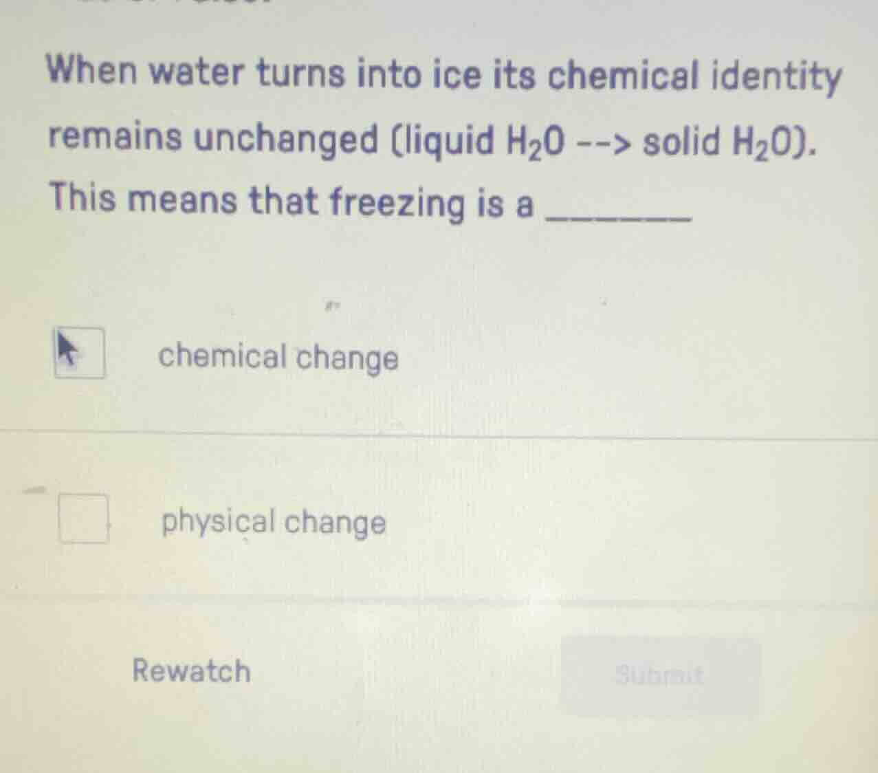 when water turns into ice its chemical identity remains unchanged (liqu…