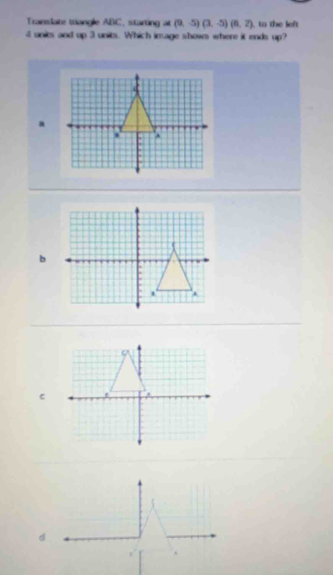 translate triangle abc, starting at (0, -5) (3, -5) (6, 2), to the left…