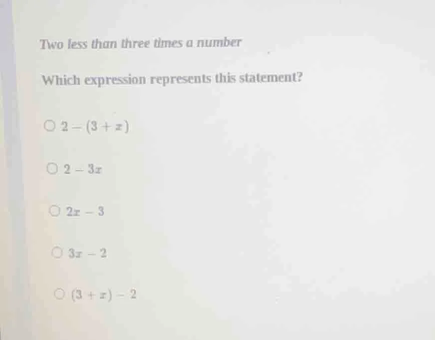 two less than three times a number which expression represents this sta…