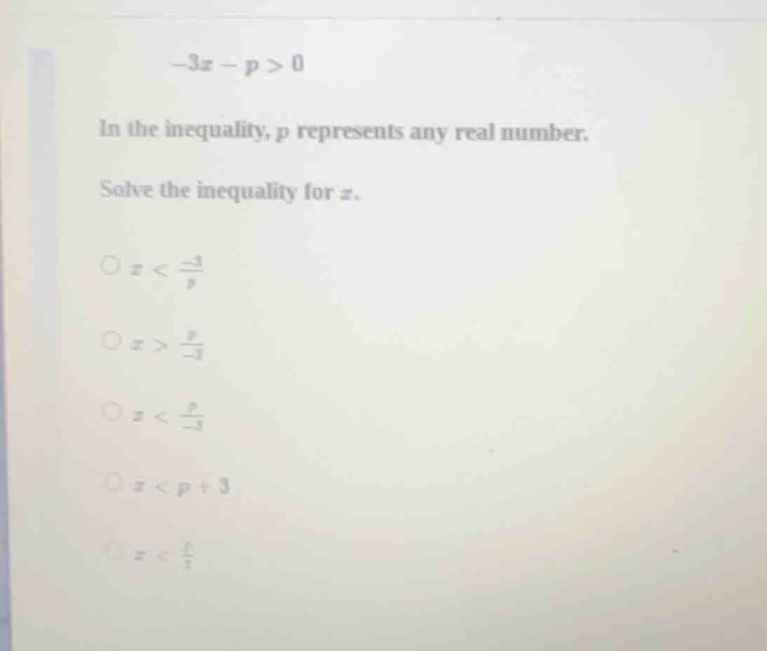 -3x - p > 0 in the inequality, p represents any real number. solve the …