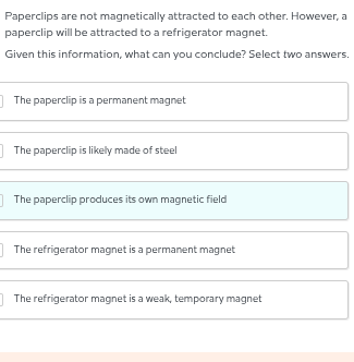 paperclips are not magnetically attracted to each other. however, a pap…