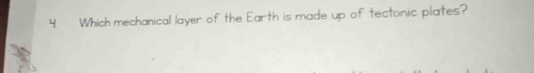 4 which mechanical layer of the earth is made up of tectonic plates?
