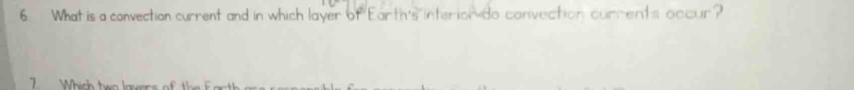 6 what is a convection current and in which layer of earths interior do…