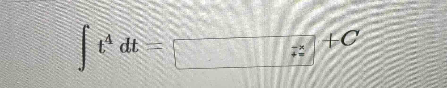 int t^{4} dt = square + c