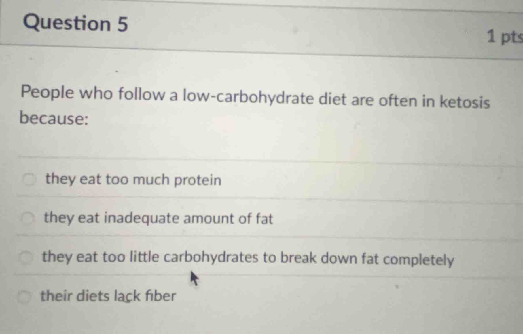 question 5 1 pts people who follow a low - carbohydrate diet are often …