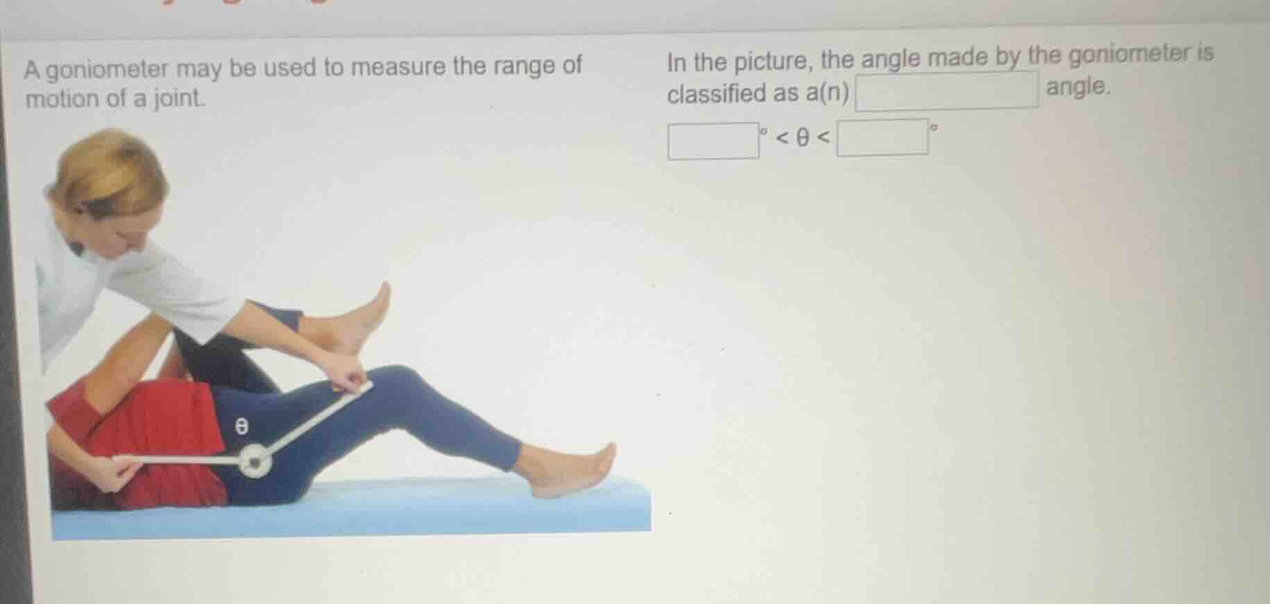 a goniometer may be used to measure the range of motion of a joint. in …