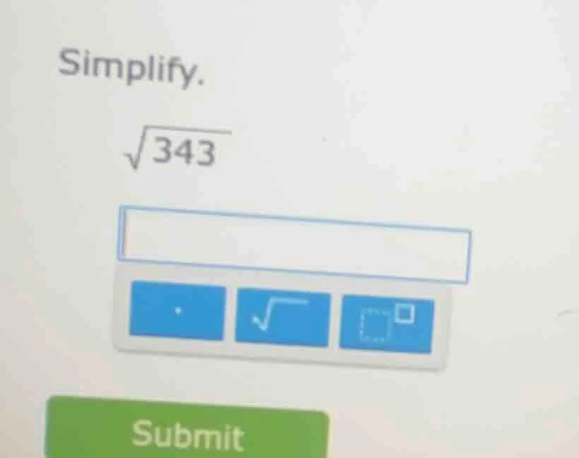 simplify. \\sqrt{343}