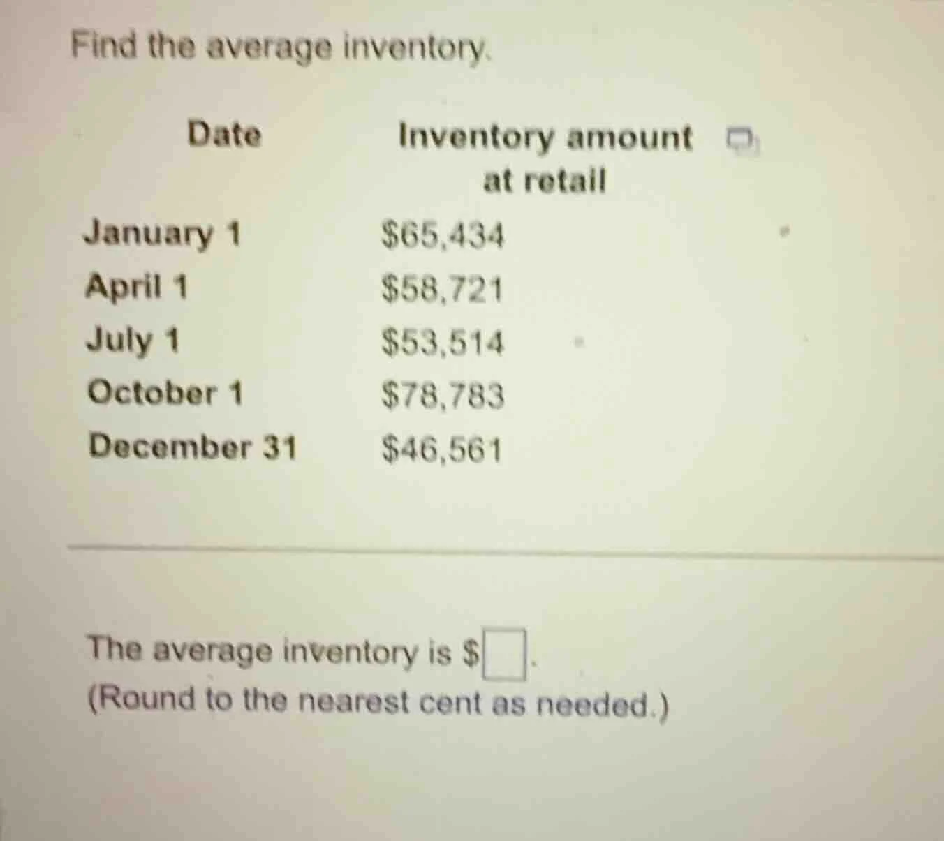 find the average inventory. date\tinventory amount at retail january 1\…