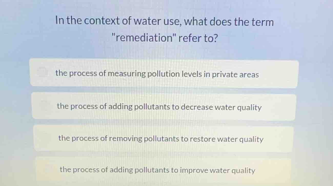 in the context of water use, what does the term emediation\ refer to? t…