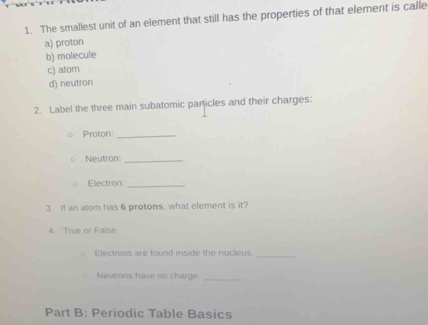 1. the smallest unit of an element that still has the properties of tha…