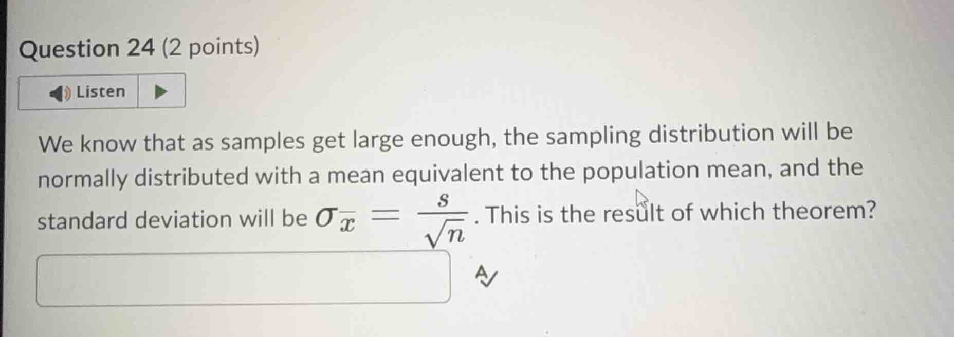 question 24 (2 points) listen we know that as samples get large enough,…