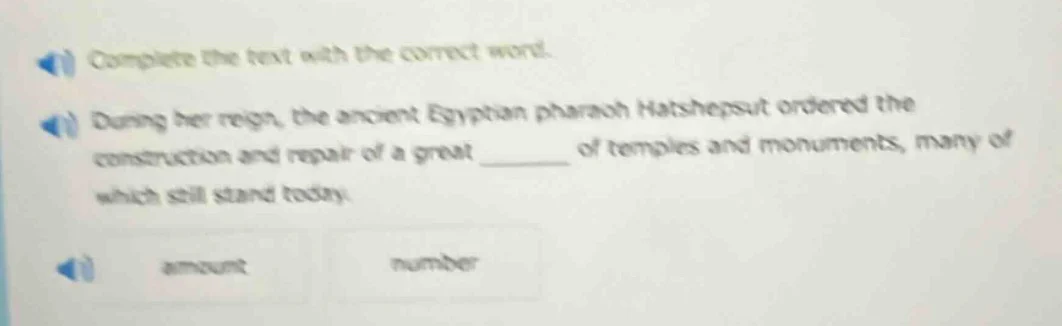 complete the text with the correct word. during her reign, the ancient …
