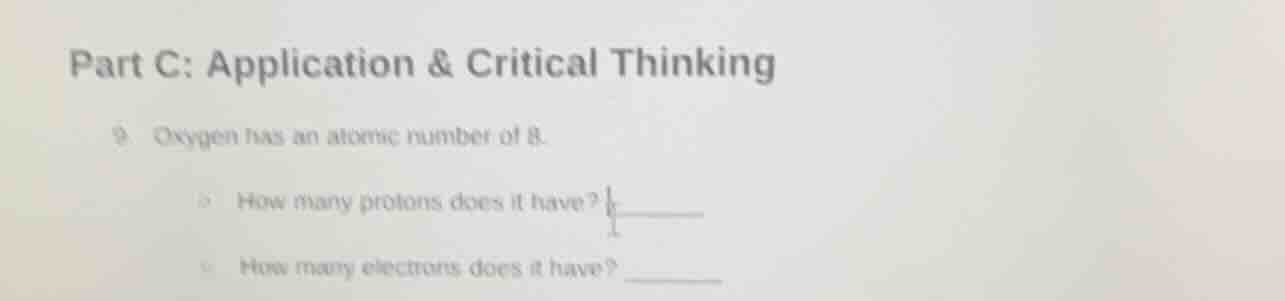 part c: application & critical thinking 9 oxygen has an atomic number o…