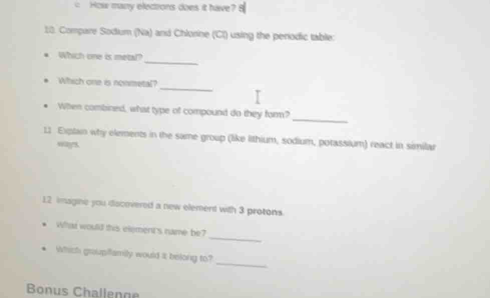 c. how many electrons does it have? 10. compare sodium (na) and chlorin…