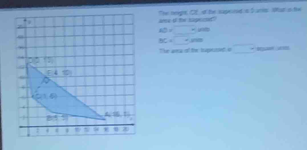 the length, ce, of the trapezoid is 5 units. what is the area of the tr…