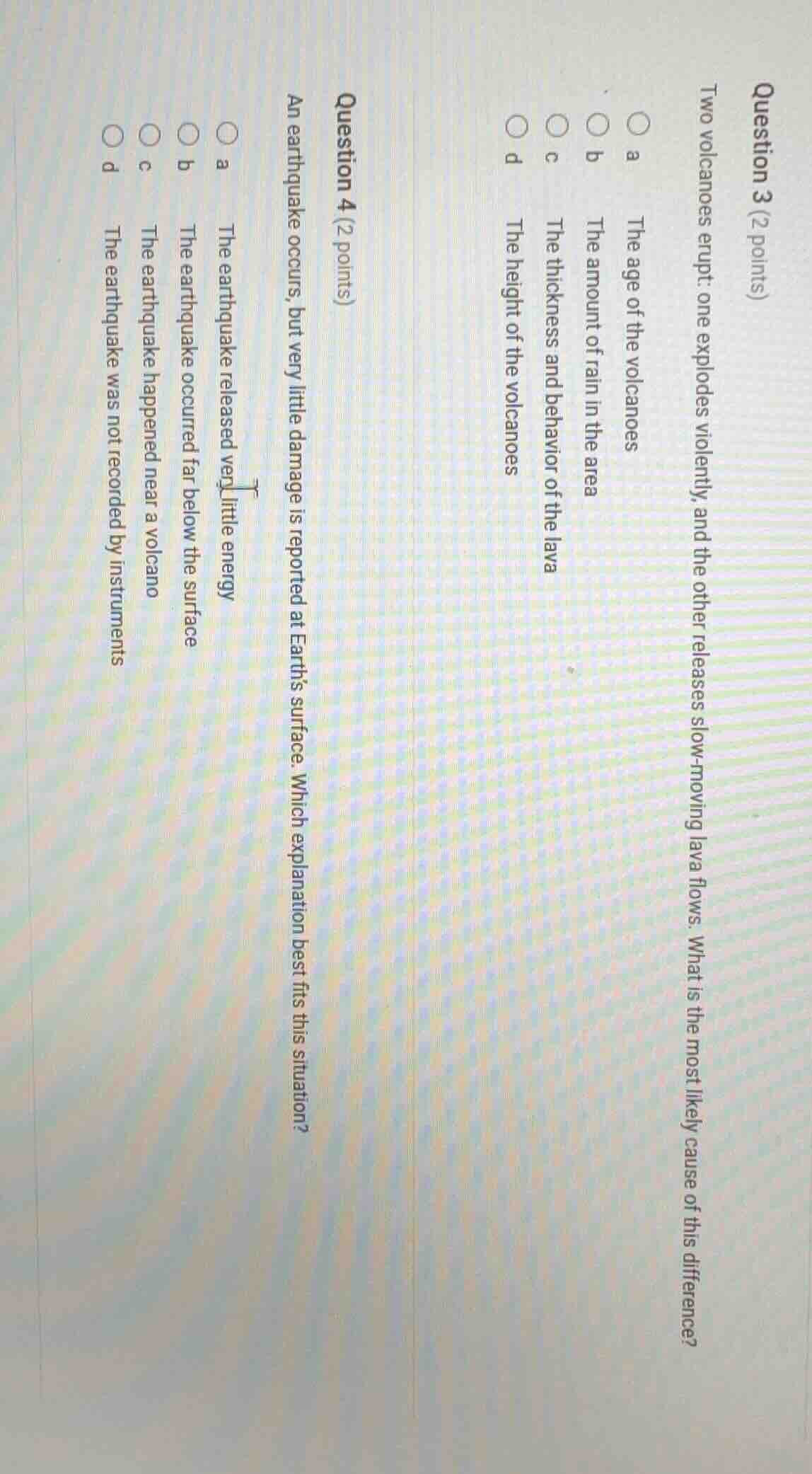 question 3 (2 points) two volcanoes erupt: one explodes violently, and …