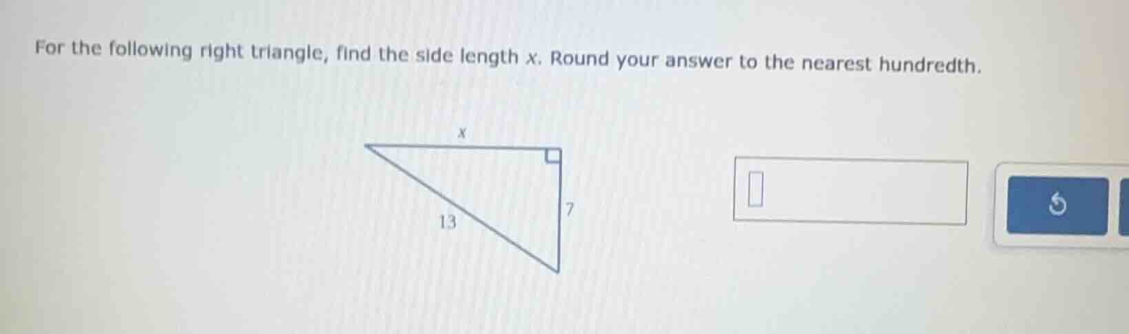 for the following right triangle, find the side length x. round your an…